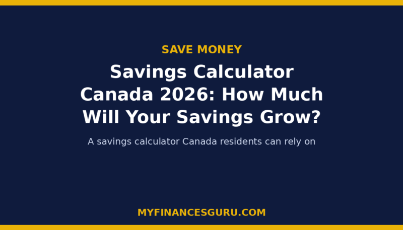 Savings Calculator Canada 2026: How Much Will Your Savings Grow?
