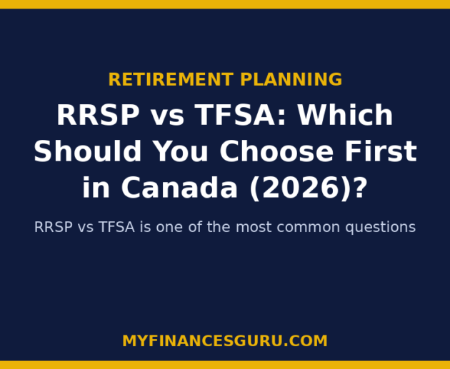 RRSP vs TFSA: Which Should You Choose First in Canada (2026)?