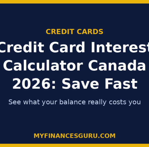 Credit Card Interest Calculator Canada 2026: Save Fast