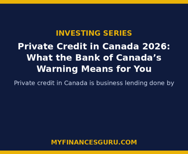 Private Credit in Canada 2026: What the Bank of Canada's Warning Means for You