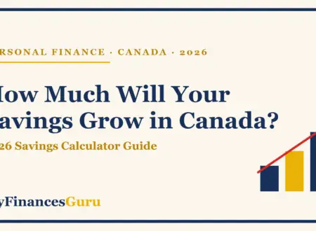 Savings calculator Canada 2026 guide showing rising savings growth chart