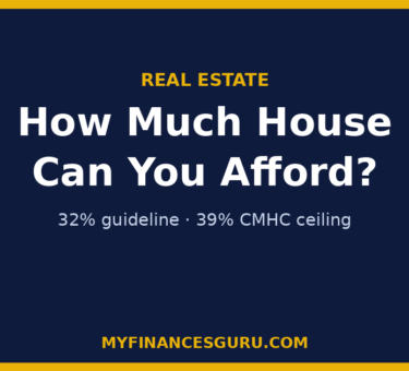 How Much House Can You Afford in Canada? The 32% and 39% Rules With Examples