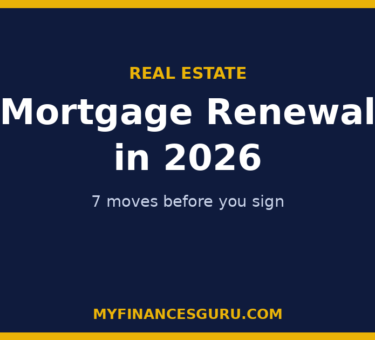 Mortgage Renewal in 2026: 7 Moves Before You Sign the Bank's First Offer