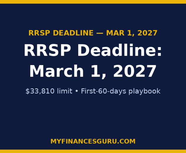 RRSP Deadline March 1, 2027: Your Last-Minute Contribution Playbook